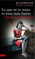 lo que no te mata te hace más fuerte (serie millennium 4) (ebook)-david lagercrantz-9788423349814 lo que no te mata te hace más fuerte (serie millennium 4) (ebook)-david lagercrantz-9788423349814