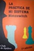 la practica de mi sistema (6ª ed.)-aaron nimzowitch-9788424503314 la practica de mi sistema (6ª ed.)-aaron nimzowitch-9788424503314