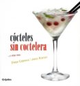 sin coctelera: cocteles para hacer en casa y algo mas-diego cabrera-joost ripson-9788425340314 sin coctelera: cocteles para hacer en casa y algo mas-diego cabrera-joost ripson-9788425340314