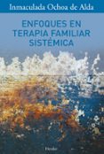 enfoques en terapia familiar sistemica-inmaculada ochoa de alda-9788425418914 enfoques en terapia familiar sistemica-inmaculada ochoa de alda-9788425418914