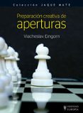 preparacion creativa de aperturas-viacheslav eingorn-9788425518614 preparacion creativa de aperturas-viacheslav eingorn-9788425518614