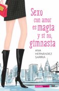 sexo con amor es magia y si no, gimnasia (ebook)-ana hernandez sarria-9788427042414 sexo con amor es magia y si no, gimnasia (ebook)-ana hernandez sarria-9788427042414