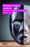 nuestras propias sombras: tentaciones, complejos, limitaciones-anselm grun-anselm grün-9788427709614 nuestras propias sombras: tentaciones, complejos, limitaciones-anselm grun-anselm grün-9788427709614
