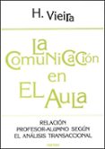 la comunicacion en el aula: relacion profesor-alumno segun el an alisis transaccional-9788427715714 la comunicacion en el aula: relacion profesor-alumno segun el an alisis transaccional-9788427715714