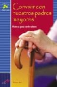 convivir con nuestros padres mayores: manual para sentirse bien-franco voli-9788428527514 convivir con nuestros padres mayores: manual para sentirse bien-franco voli-9788428527514