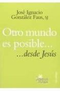 otro mundo es posible desde jesus-josé ignacio gonzález faues-9788429318814 otro mundo es posible desde jesus-josé ignacio gonzález faues-9788429318814