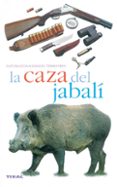 la caza del jabali-pascal durantel-9788430553914 la caza del jabali-pascal durantel-9788430553914