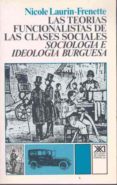 las teorias funcionalistas de las clases sociales (4ª ed.)-nicole laurin-frenette-9788432300714 las teorias funcionalistas de las clases sociales (4ª ed.)-nicole laurin-frenette-9788432300714