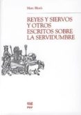 reyes y siervos y otros escritos sobre la servidumbre-marc bloch-9788433837714 reyes y siervos y otros escritos sobre la servidumbre-marc bloch-9788433837714