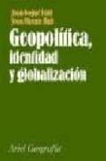 geopolitica, identidad y globalizacion-joan nogue font-joan vicente rufi-9788434434714 geopolitica, identidad y globalizacion-joan nogue font-joan vicente rufi-9788434434714