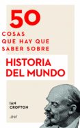 50 cosas que hay que saber sobre historia del mundo (ebook)-ian crofton-9788434470514 50 cosas que hay que saber sobre historia del mundo (ebook)-ian crofton-9788434470514