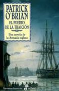 el puerto de la traicion: una novela de la armada inglesa-patrick o brian-9788435006514 el puerto de la traicion: una novela de la armada inglesa-patrick o brian-9788435006514