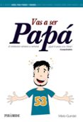 vas a ser papa: el embarazo semana a semana-mario guindel-9788436829914 vas a ser papa: el embarazo semana a semana-mario guindel-9788436829914