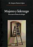mujeres y liderazgo: una nueva forma de dirigir-m. amparo ramos lopez-9788437062914 mujeres y liderazgo: una nueva forma de dirigir-m. amparo ramos lopez-9788437062914