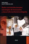 redes socioinstitucionales, estrategias de innovacion y desarroll o territorial en españa-julia salom-9788437074214 redes socioinstitucionales, estrategias de innovacion y desarroll o territorial en españa-julia salom-9788437074214