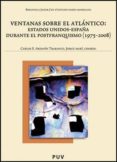 ventanas sobre el atlántico:estados unidos-españa durante el postfranquismo (1975-2008)-carlos x. ardavin-9788437080314 ventanas sobre el atlántico:estados unidos-españa durante el postfranquismo (1975-2008)-carlos x. ardavin-9788437080314