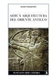arte y arquitectura del oriente antiguo-henri frankfort-9788437624914 arte y arquitectura del oriente antiguo-henri frankfort-9788437624914