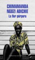 la flor púrpura-chimamanda ngozi adichie-9788439731214 la flor púrpura-chimamanda ngozi adichie-9788439731214