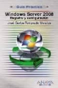 windows server 2008: registro y configuracion (guia practica)-jose carlos temprado morales-9788441525214 windows server 2008: registro y configuracion (guia practica)-jose carlos temprado morales-9788441525214