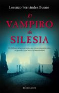 (pe) el vampiro de silesia-lorenzo fernandez bueno-9788445001714 (pe) el vampiro de silesia-lorenzo fernandez bueno-9788445001714
