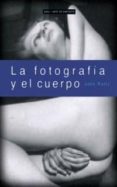 la fotografia y el cuerpo-john pultz-9788446011514 la fotografia y el cuerpo-john pultz-9788446011514
