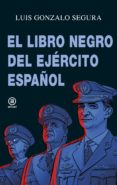 el libro negro del ejército español (ebook)-luis gonzalo segura-9788446045014 el libro negro del ejército español (ebook)-luis gonzalo segura-9788446045014