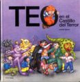 teo en el castillo del terror (teo descubre el mundo)-violeta denou-9788448003814 teo en el castillo del terror (teo descubre el mundo)-violeta denou-9788448003814