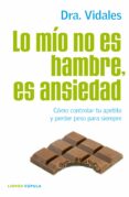 lo mio no es hambre, es ansiedad-concepcion vidales aznar-9788448068714 lo mio no es hambre, es ansiedad-concepcion vidales aznar-9788448068714