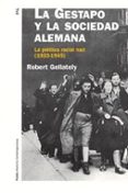 la gestapo y la sociedad alemana: la politica racial naci (1933-1 945)-robert gellately-9788449315114 la gestapo y la sociedad alemana: la politica racial naci (1933-1 945)-robert gellately-9788449315114