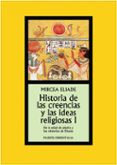 historia de las creencias y las ideas religiosas i: de la edad de piedra a los misterios de eleusis-mircea eliade-9788449324314 historia de las creencias y las ideas religiosas i: de la edad de piedra a los misterios de eleusis-mircea eliade-9788449324314