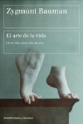 el arte de la vida de la vida como obra de arte-zygmunt bauman-9788449333514 el arte de la vida de la vida como obra de arte-zygmunt bauman-9788449333514