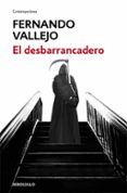 el desbarrancadero-fernando vallejo-9788466335614 el desbarrancadero-fernando vallejo-9788466335614