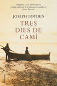 tres dies de cami-joseph boyden-9788466409414 tres dies de cami-joseph boyden-9788466409414