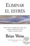 eliminar el estres (+ cd)-brian weiss-9788466615914 eliminar el estres (+ cd)-brian weiss-9788466615914