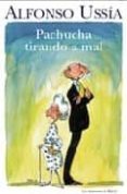 pachucha, tirando a mal-alfonso ussia-9788466618014 pachucha, tirando a mal-alfonso ussia-9788466618014