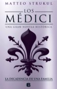 los medici. la decadencia de una familia (los médici 4) (ebook)-matteo strukul-9788466665414 los medici. la decadencia de una familia (los médici 4) (ebook)-matteo strukul-9788466665414