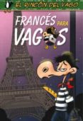 frances para vagos (el rincon del vago)-9788467030914 frances para vagos (el rincon del vago)-9788467030914