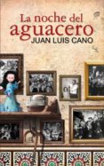 la noche del aguacero-juan luis cano-9788467036114 la noche del aguacero-juan luis cano-9788467036114