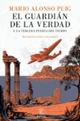 el guardian de la verdad: y la tercera puerta del tiempo-mario alonso puig-9788467046014 el guardian de la verdad: y la tercera puerta del tiempo-mario alonso puig-9788467046014
