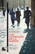 los caprichos de la suerte-pio baroja-9788467047714 los caprichos de la suerte-pio baroja-9788467047714