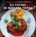 la cocina de nuestra tierra: las mejores recetas de españa directo-9788467051414 la cocina de nuestra tierra: las mejores recetas de españa directo-9788467051414