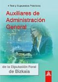 auxiliares de administracion general de la diputacion foral de bi kaia. test y supuestos practicos-9788467632514 auxiliares de administracion general de la diputacion foral de bi kaia. test y supuestos practicos-9788467632514