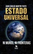 estado universal. ni muros ni fronteras-juan carlos martin yuste-9788468524214 estado universal. ni muros ni fronteras-juan carlos martin yuste-9788468524214