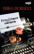 pregúntame mañana (ebook)-erika fiorucci-9788468782614 pregúntame mañana (ebook)-erika fiorucci-9788468782614