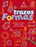 formas - mis primeros trazos-9788469600214 formas - mis primeros trazos-9788469600214
