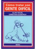 como tratar con gente dificil-alan houel-christian godefroy-9788470823114 como tratar con gente dificil-alan houel-christian godefroy-9788470823114