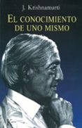 el conocimiento de uno mismo-j. krishnamurti-9788472454514 el conocimiento de uno mismo-j. krishnamurti-9788472454514