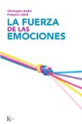 la fuerza de las emociones-christophe andre-françoise lelord-9788472455214 la fuerza de las emociones-christophe andre-françoise lelord-9788472455214