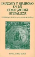 imagen y simbolo en la edad media andaluza-rafael comes ramos-9788474055214 imagen y simbolo en la edad media andaluza-rafael comes ramos-9788474055214