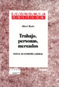 trabajo, personas, mercados-albert recio-9788474263114 trabajo, personas, mercados-albert recio-9788474263114